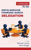 Erfolgreiche Führung durch Delegation 1518717292 Book Cover