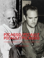Picasso / Picault, Picault / Picasso: A Magic Moment in Vallauris 1948-1953 1938461339 Book Cover
