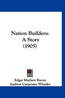 Nation Builders.. 1120651484 Book Cover