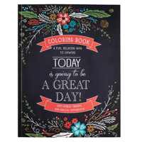 Today Is Going to Be a Great Day: Inspirational Adult Coloring Book 1432113356 Book Cover