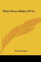 What Dress Makes of Us 1514677032 Book Cover