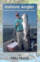 Inshore Angler: Coastal Carolina's Small Boat Fishing Guide 1928556434 Book Cover