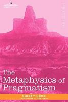 The Metaphysics Of Pragmatism 1605203602 Book Cover