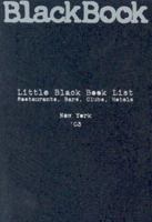 Little Black Book List: Restaurants, Bars, Clubs, Hotels : New York '03 0972687807 Book Cover