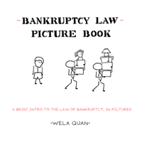 Bankruptcy Law Picture Book: A Brief Intro to the Law of Bankruptcy, in Pictures 1552215199 Book Cover