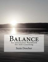 Balance: An Interactive Workbook for Self-Coaching 1508993610 Book Cover