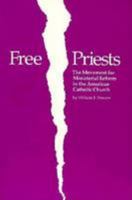 Free Priests: The Movement for Ministerial Reform in the American Catholic Church (A Campion Book) 0829407294 Book Cover