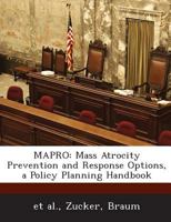 MAPRO: Mass Atrocity Prevention and Response Options, a Policy Planning Handbook 1288726120 Book Cover
