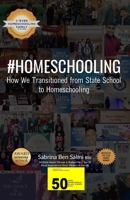 #Homeschooling: Our Journey: How We Transitioned from State School to Homeschooling 1913310019 Book Cover