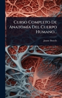 Curso Completo De AnatomÃ-a Del Cuerpo Humano... (Spanish Edition) 1024499499 Book Cover
