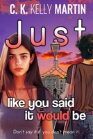 Just Like You Said It Would Be 1542749468 Book Cover