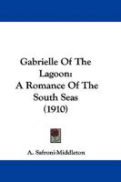 Gabrielle of the Lagoon: A Romance of the South Seas 1165428156 Book Cover