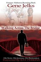 Walking Across the Bridge 0996608397 Book Cover