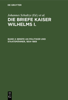 1854 - 1869: Aus: Die Briefe Kaiser Wilhelms I, [1], Bd 2 3111054829 Book Cover