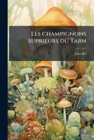 Les champignons suprieurs du Tarn 1148929118 Book Cover