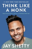 Think Like a Monk: Train Your Mind for Peace and Purpose Every Day 1982134488 Book Cover