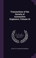 Transactions of the Society of Automotive Engineers, Volume 14 1343962773 Book Cover