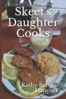 Skeet's Daughter Cooks B08F6MVKZM Book Cover