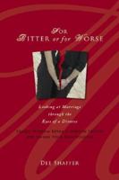 For Bitter or for Worse: Looking at Marriage Through the Eyes of a Divorce 193329051X Book Cover