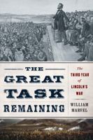 The Great Task Remaining: The Third Year of Lincoln's War 061899064X Book Cover