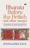 Bharata Before the British and Other Essays 811967023X Book Cover