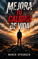 MEJORA TU CALIDAD DE VIDA (Spanish Edition) B0GHR56KSF Book Cover