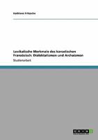 Lexikalische Merkmale des kanadischen Französisch: Dialektalismen und Archaismen 3640371429 Book Cover