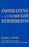 Combating Air Terrorism 0028810414 Book Cover