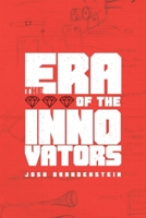 The Era of the Innovators 1514218011 Book Cover