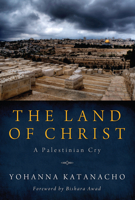 The Land of Christ 1498265693 Book Cover