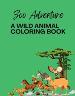 Zoo Adventure: A Wild Animal Coloring Book B0DZMMYVXQ Book Cover