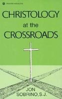 Christology at the Crossroads: A Latin American Approach 0883440768 Book Cover