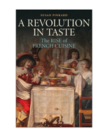 A Revolution in Taste: The Rise of French Cuisine, 1650-1800 0521139961 Book Cover