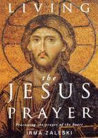 Living the Jesus Prayer: Practising the Prayer of the Heart 1848251017 Book Cover