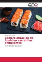 Comercializacion de Sushi en carretillas ambulantes: En la Ciudad de Quito 6202138297 Book Cover