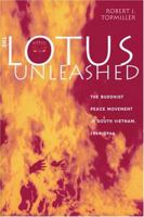 The Lotus Unleashed: The Buddhist Peace Movement in South Vietnam, 1964-1966 0813122600 Book Cover