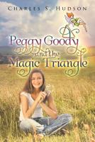 Peggy Goody and the Magic Triangle 1466964855 Book Cover