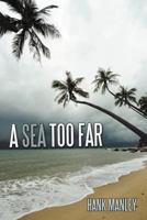 A Sea Too Far 1477228616 Book Cover