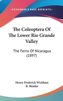 The Coleoptera Of The Lower Rio Grande Valley: The Ferns Of Nicaragua 1120879221 Book Cover