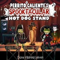 The Spooktacular Hot Dog Stand (Perrito Caliente) B0FTVRDM63 Book Cover