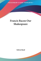 Francis Bacon Our Shakespeare 052686334X Book Cover