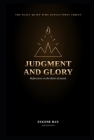 Judgment and Glory: Reflections on the Book of Isaiah (The Daily Quiet Time Reflections Series) B0H9QFZ9XJ Book Cover