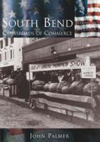 South Bend: Crossroads of Commerce (IN) 073852414X Book Cover