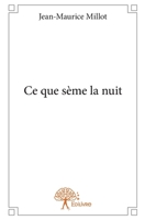 Ce que sème la nuit (French Edition) 2332636625 Book Cover