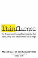 Thinfluence: Use the Power of Your Relationships and Environment to Get and Stay Thin for Life 1623360153 Book Cover