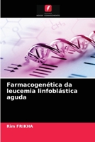 Farmacogenética da leucemia linfoblástica aguda 6203539171 Book Cover