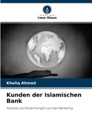 Kunden der Islamischen Bank: Analyse und Auswirkungen auf das Marketing 6202966092 Book Cover