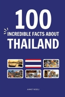 100 Incredible Facts About Thailand: Things You Should Know from the City of Angels and Golden Buddhas to the Land of Smiles, Vibrant Festivals, and Floating Markets B0GCDBF7TV Book Cover