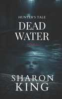Dead Water (Hunter’s Tale) B0GRMXXTWK Book Cover