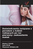 Doswiadczenia zwiazane z porodem u kobiet rodzacych po raz pierwszy: zadowolenie matek (Polish Edition) 6630382153 Book Cover